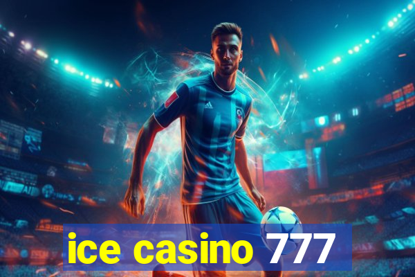 ice casino 777